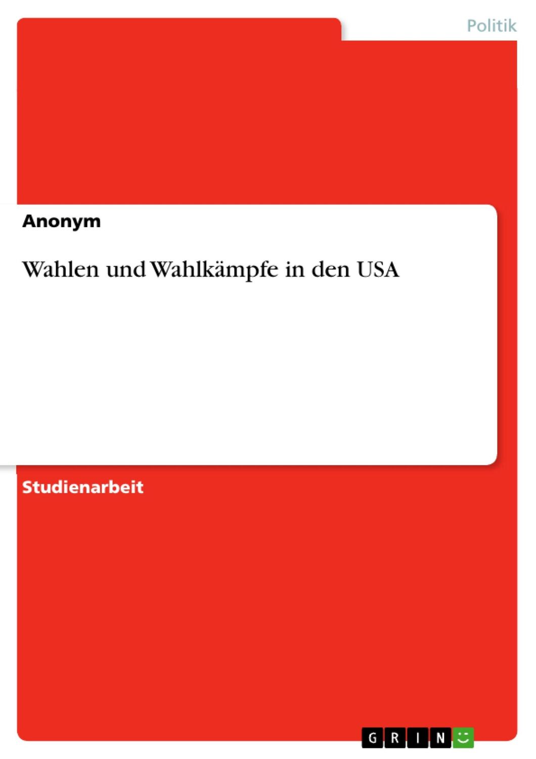 Cover: 9783640492107 | Wahlen und Wahlkämpfe in den USA | Anonym | Taschenbuch | Paperback