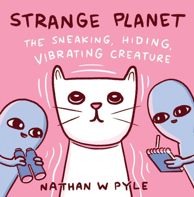 Cover: 9780063049741 | Strange Planet: The Sneaking, Hiding, Vibrating Creature | Pyle | Buch