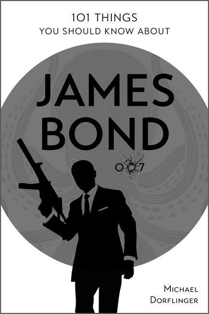 Cover: 9780764365171 | 101 Things You Should Know about James Bond 007 | Michael Dörflinger