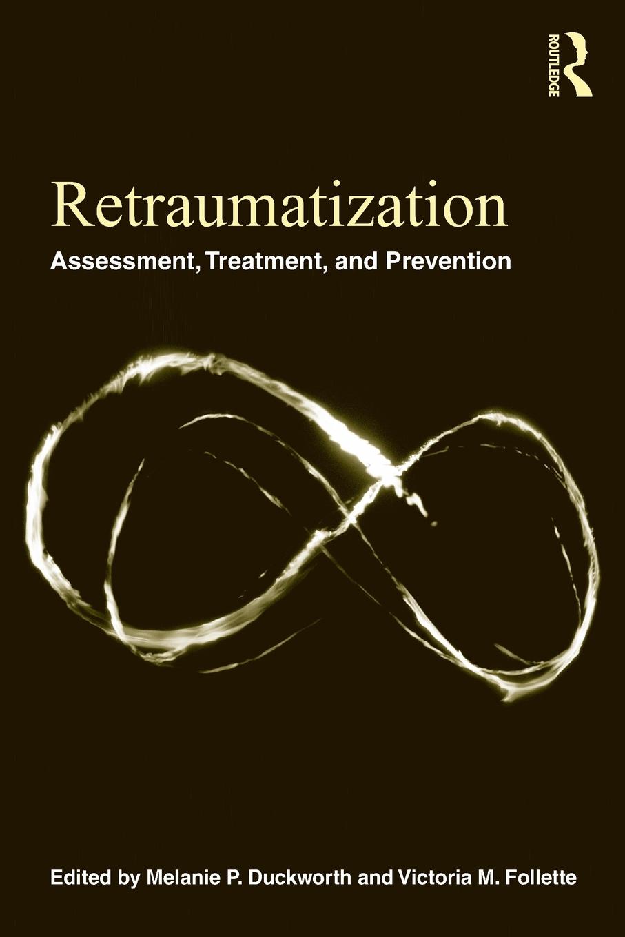 Cover: 9780415872768 | Retraumatization | Assessment, Treatment, and Prevention | Follette