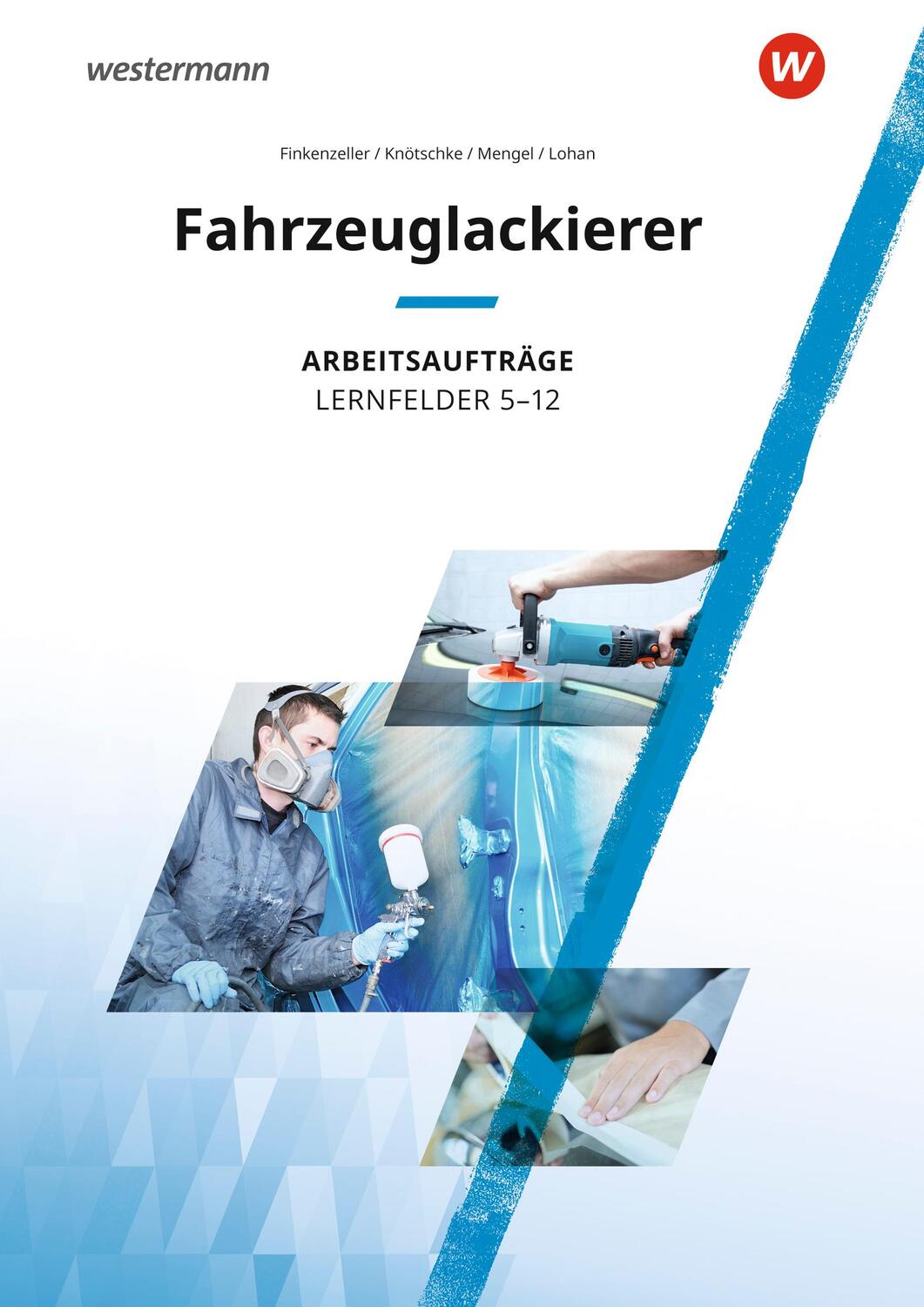 Cover: 9783142316413 | Fahrzeuglackierer. Lernfelder 5 - 12: Arbeitsaufträge | Taschenbuch