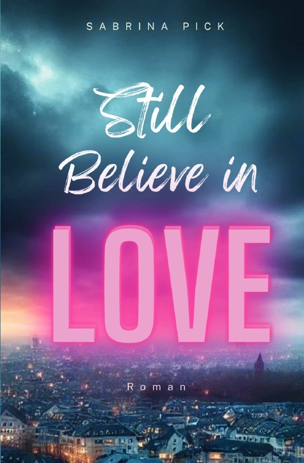 Cover: 9783818702502 | Still Believe in Love | DE | Sabrina Pick | Taschenbuch | 416 S.