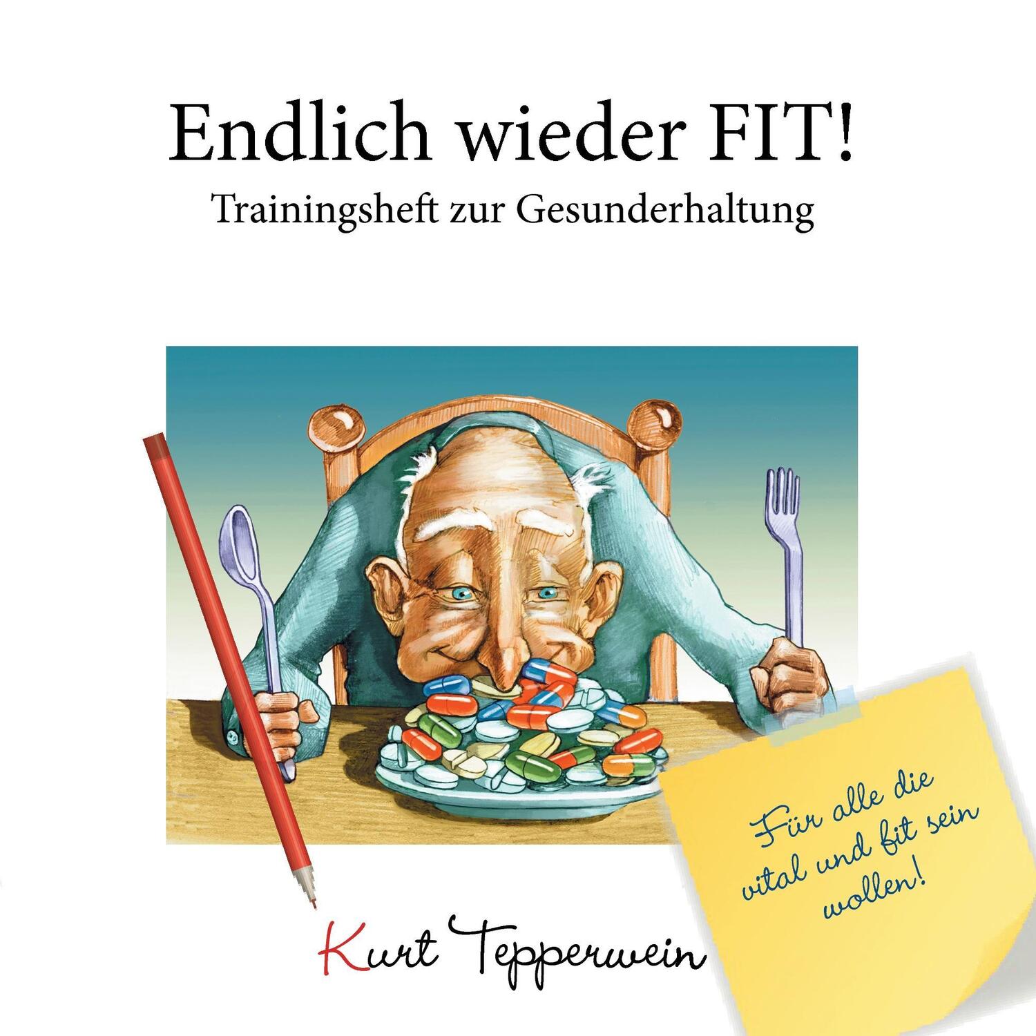 Cover: 9783743159877 | Endlich wieder fit! - Trainingsheft zur Gesunderhaltung | Tepperwein