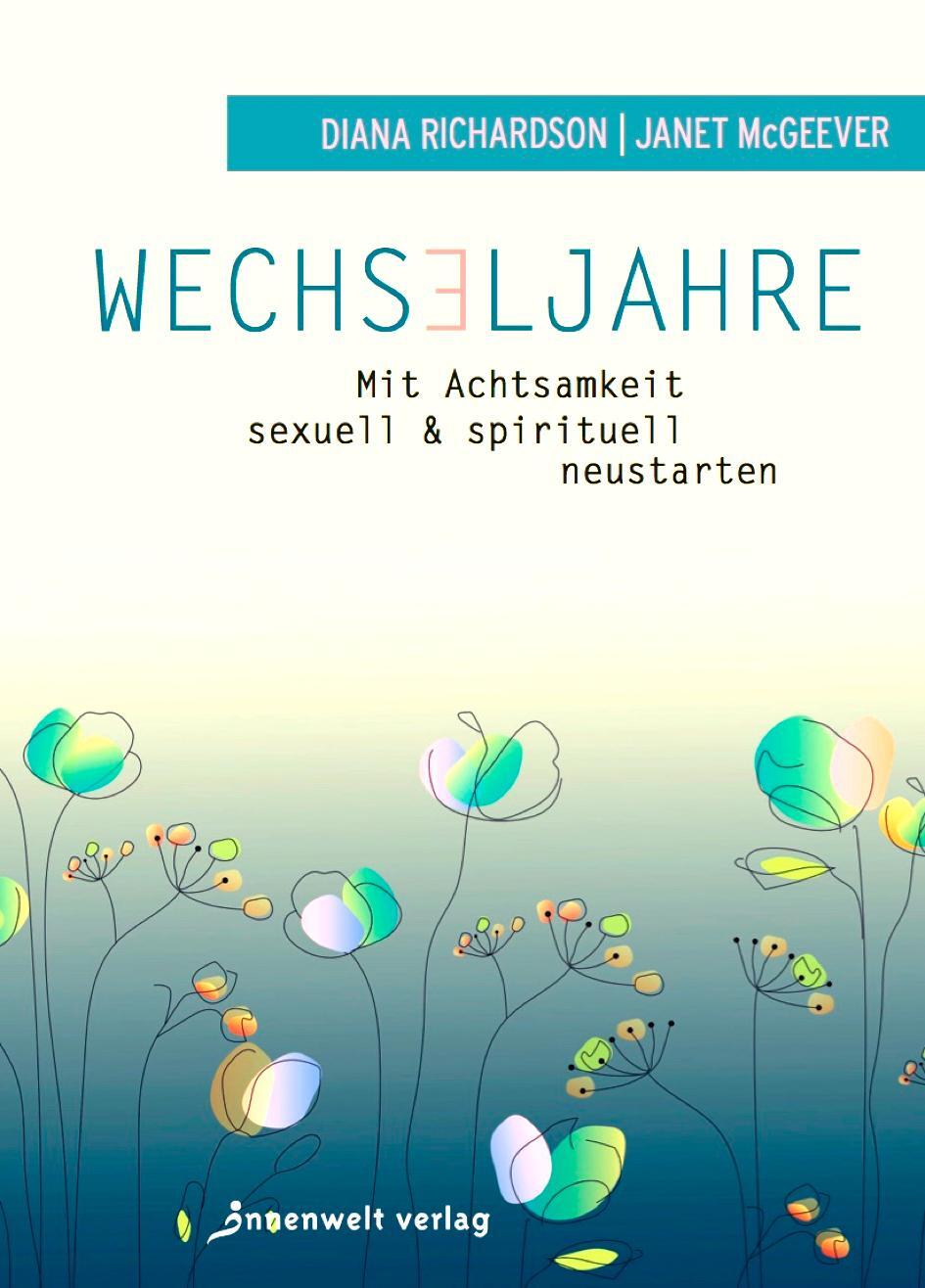 Cover: 9783942502924 | Wechseljahre - Mit Achtsamkeit sexuell und spirituell neustarten