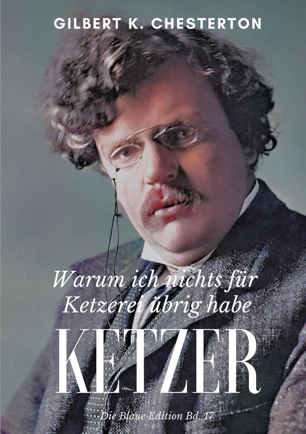 Cover: 9783755782544 | Ketzer | Warum ich nichts für Ketzerei übrig habe | Chesterton | Buch