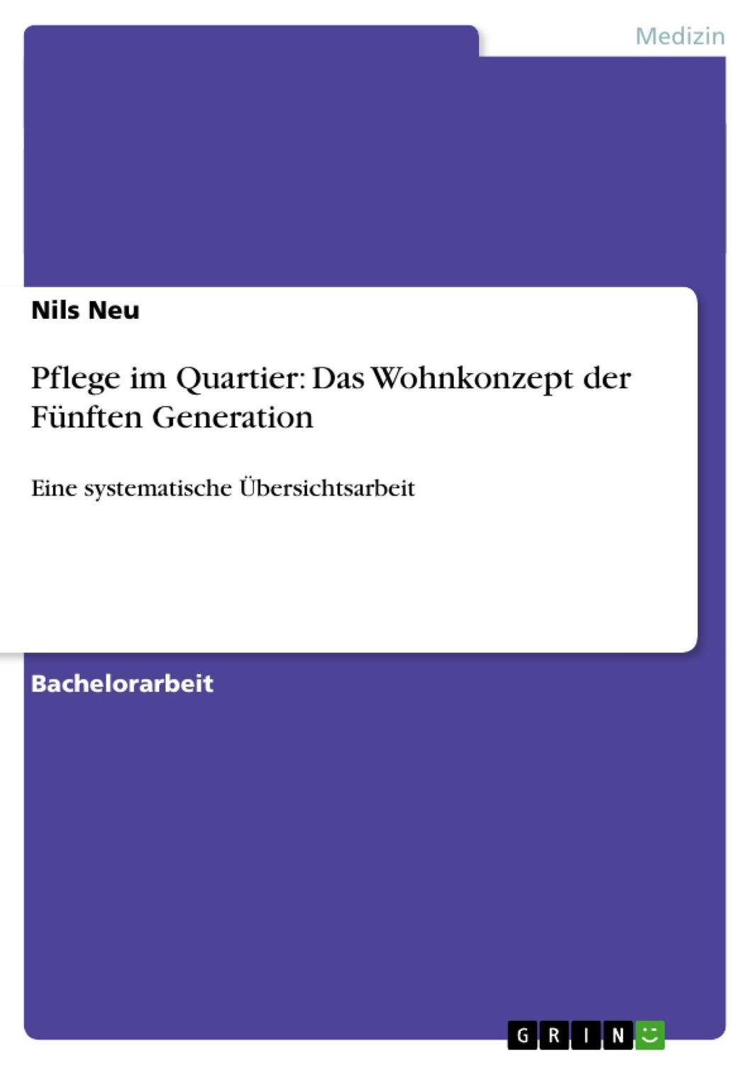 Cover: 9783656460725 | Pflege im Quartier: Das Wohnkonzept der Fünften Generation | Nils Neu