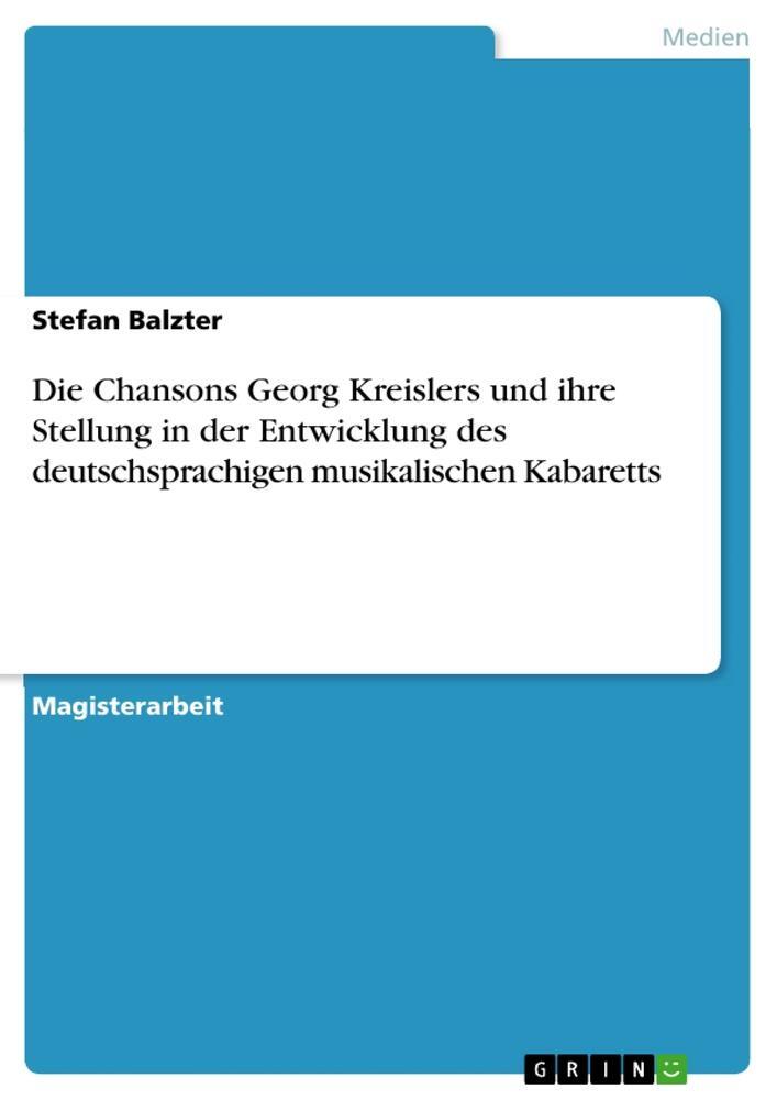 Cover: 9783638699006 | Die Chansons Georg Kreislers und ihre Stellung in der Entwicklung...