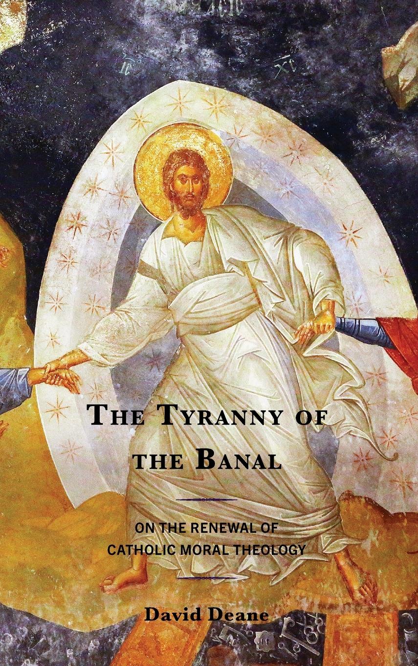 Cover: 9781978700819 | The Tyranny of the Banal | On the Renewal of Catholic Moral Theology