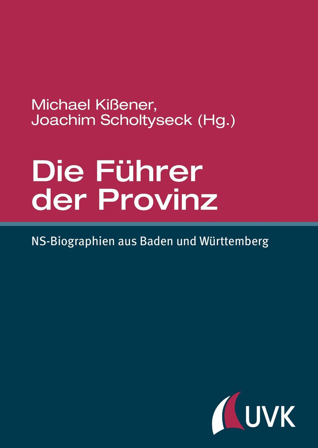 Cover: 9783867646550 | Die Führer der Provinz | NS-Biographien aus Baden und Württemberg