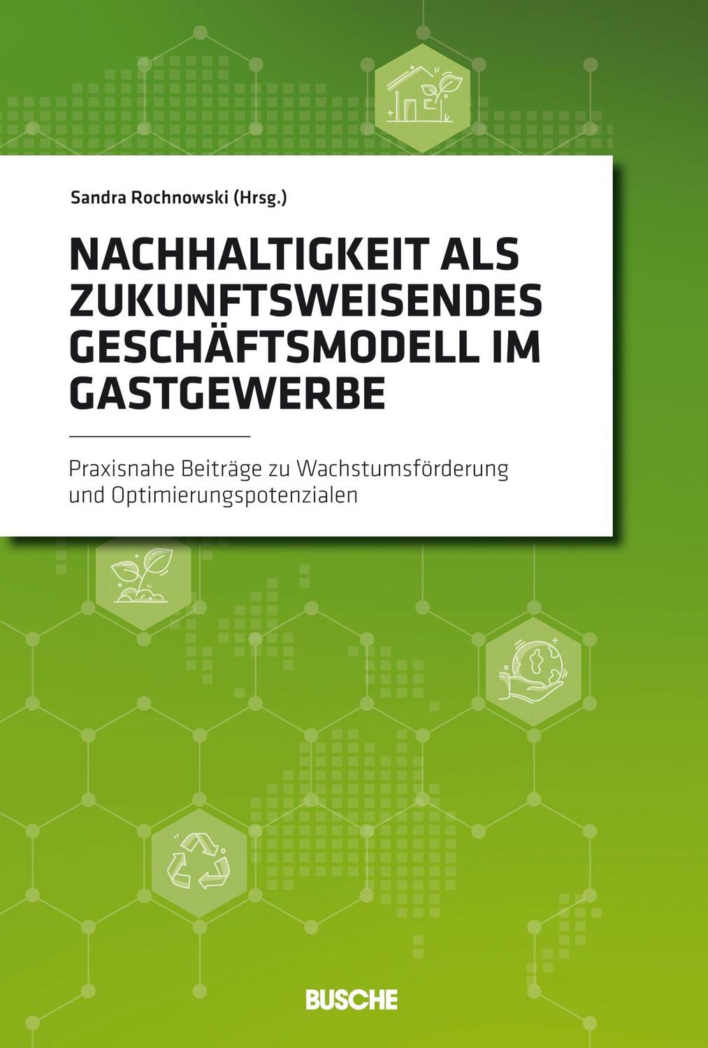 Cover: 9783910539013 | Nachhaltigkeit als zukunftsweisendes Geschäftsmodell im Gastgewerbe