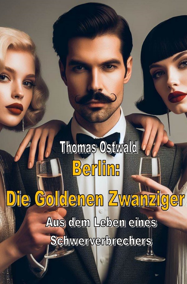 Cover: 9783759860262 | Berlin: Die Goldenen Zwanziger - Sammelband 1 | DE | Thomas Ostwald