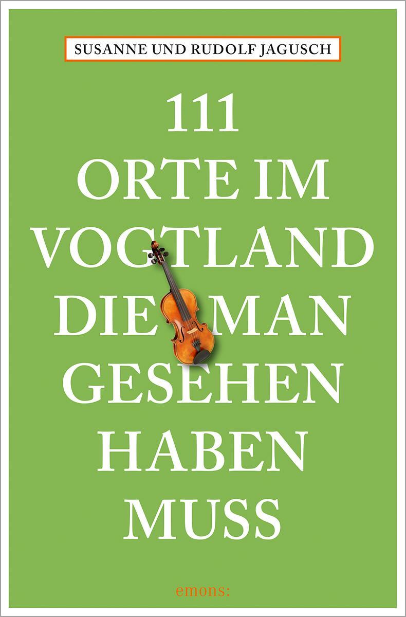 Cover: 9783740818418 | 111 Orte im Vogtland, die man gesehen haben muss | Reiseführer | Buch