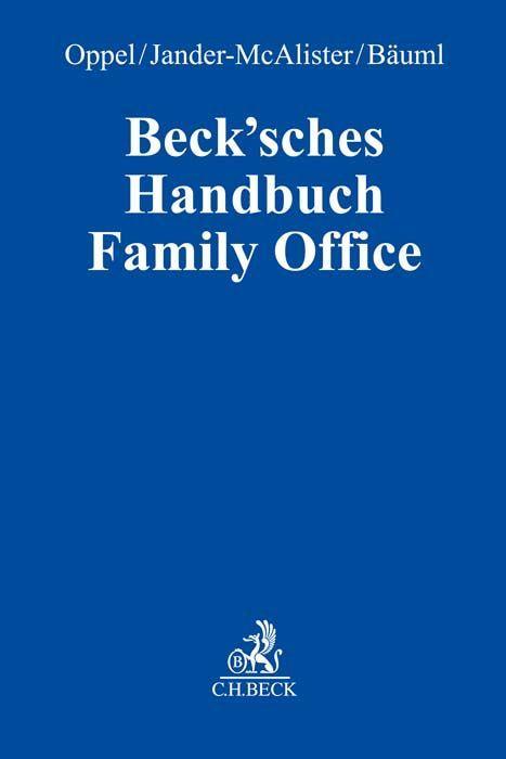 Cover: 9783406793523 | Beck'sches Handbuch Family Office | Florian Oppel (u. a.) | Buch | LX