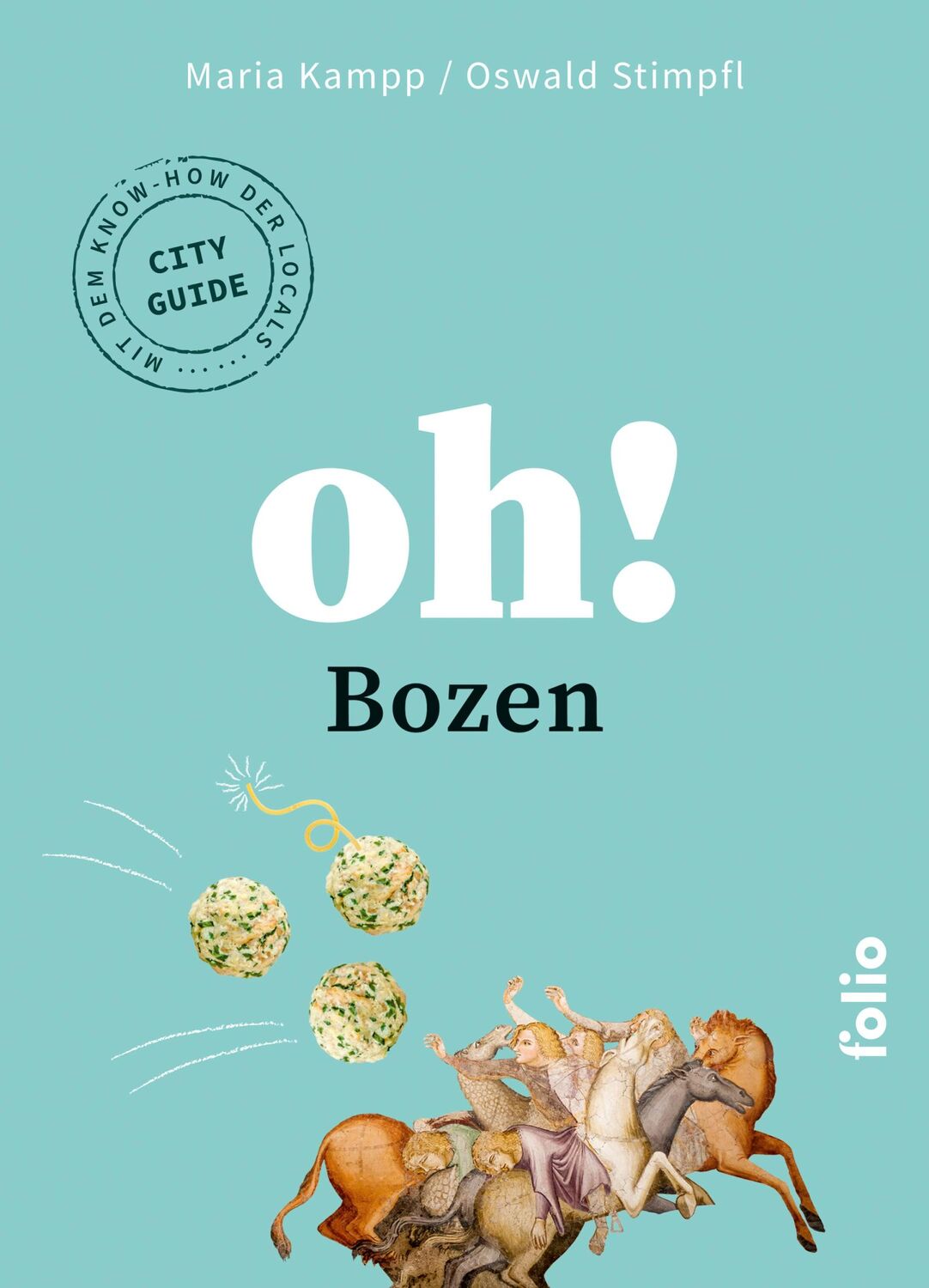 Cover: 9783852568812 | Oh! Bozen | Oswald Stimpfl (u. a.) | Taschenbuch | 160 S. | Deutsch