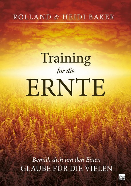 Cover: 9783947454112 | Training für die Ernte | Rolland Baker (u. a.) | Taschenbuch | 2018