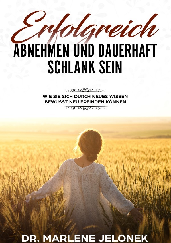 Cover: 9783748521112 | Erfolgreich abnehmen - und dauerhaft schlank sein | Marlene Jelonek