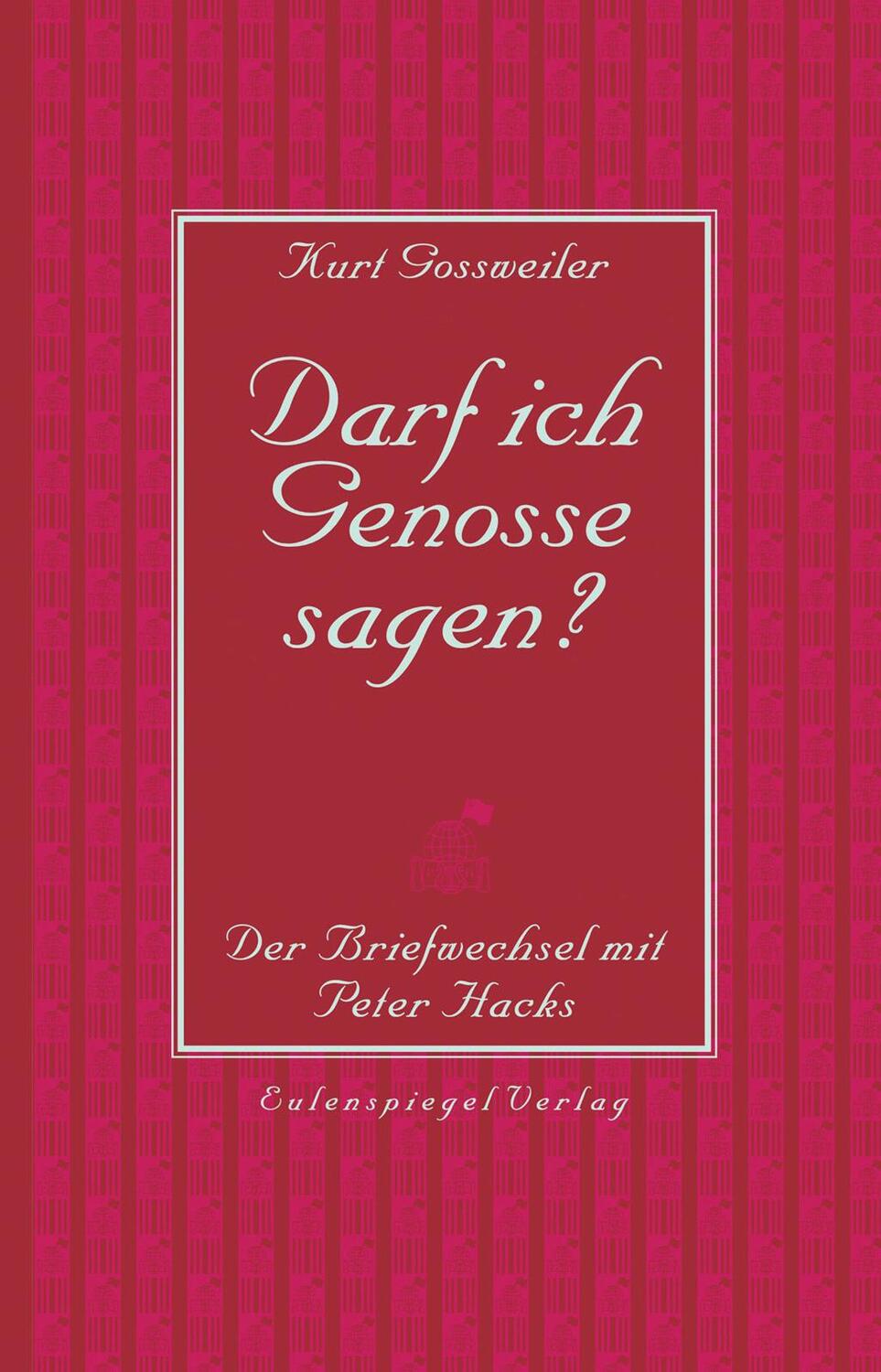 Cover: 9783359500995 | Darf ich Genosse sagen? | Der Briefwechsel mit Peter Hacks | Buch