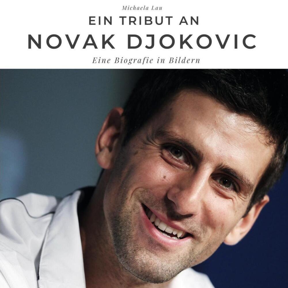 Cover: 9783750514157 | Ein Tribut an Novak Djokovic | Eine Biografie in Bildern | Lau | Buch