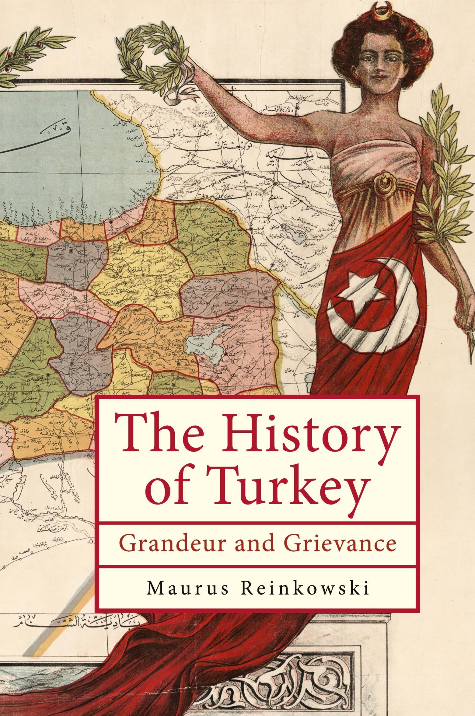 Cover: 9798887192178 | The History of Turkey | Grandeur and Grievance | Maurus Reinkowski