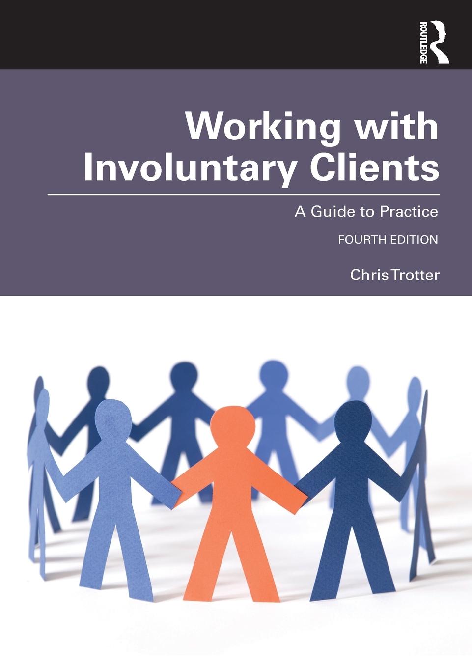 Cover: 9780367744106 | Working with Involuntary Clients | A Guide to Practice | Chris Trotter