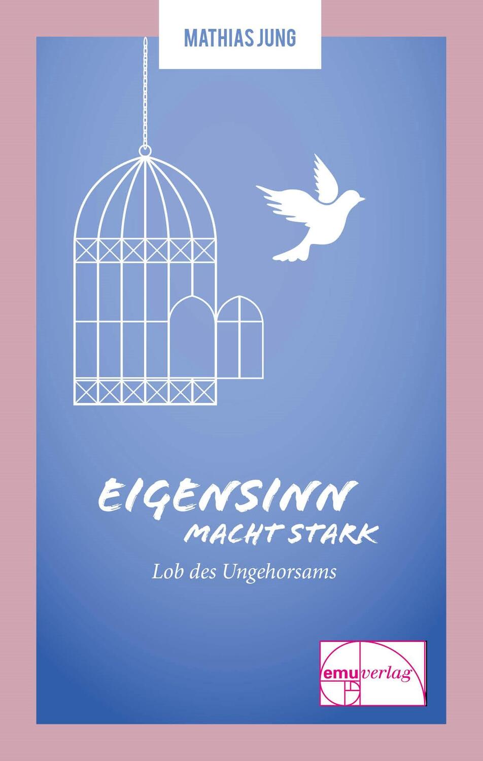 Cover: 9783891892282 | Eigensinn macht stark | Lob des Ungehorsams. Die Kleine Reihe 03