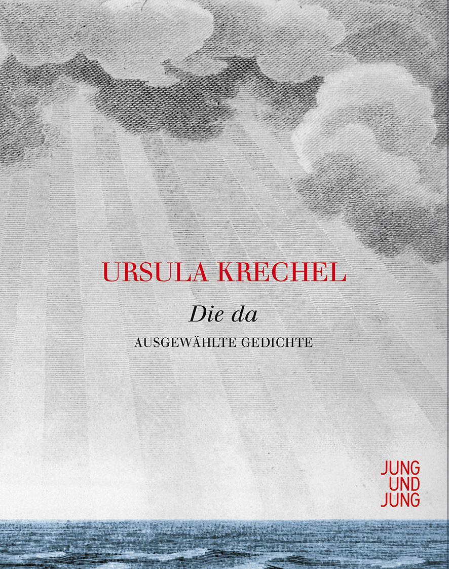 Cover: 9783990270462 | Die da | Ausgewählte Gedichte | Ursula Krechel | Buch | 247 S. | 2013