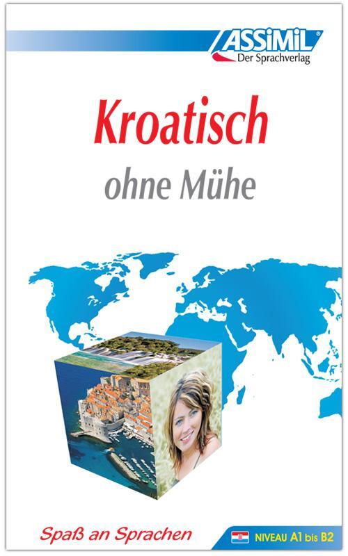 Cover: 9783896250308 | Assimil Kroatisch ohne Mühe | Lehrbuch (Niveau A1 bis B2) | GmbH