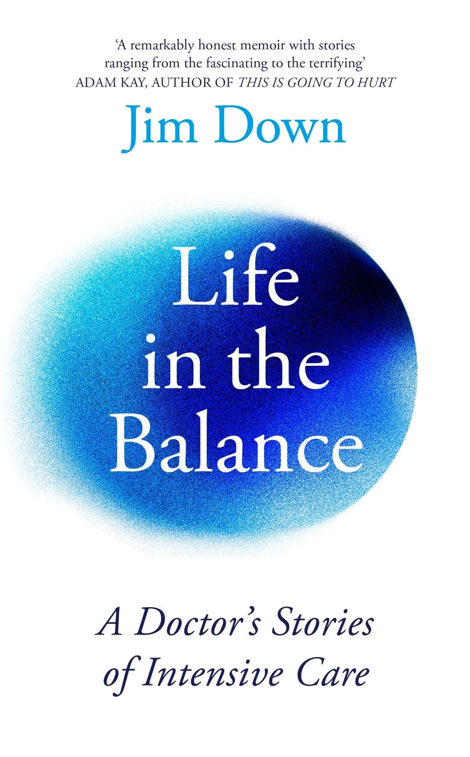 Cover: 9780241506387 | Life in the Balance | A Doctor's Stories of Intensive Care | Jim Down