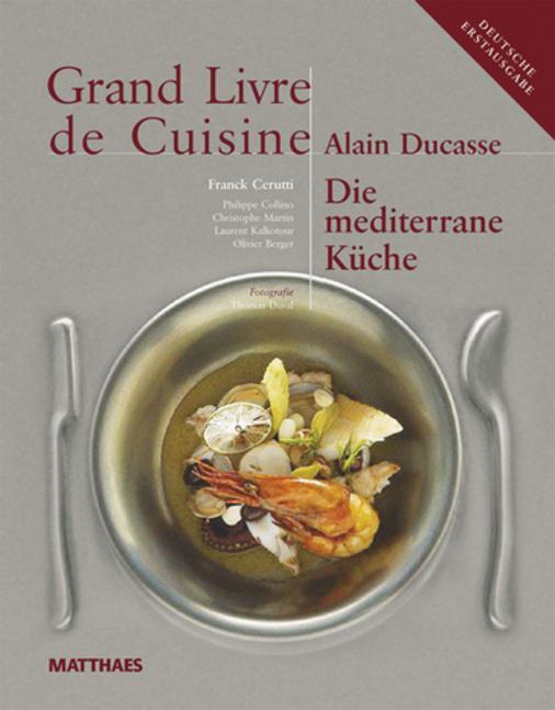 Cover: 9783985410019 | Grand Livre de Cuisine / Die Mediterrane Küche | Alain Ducasse | Buch