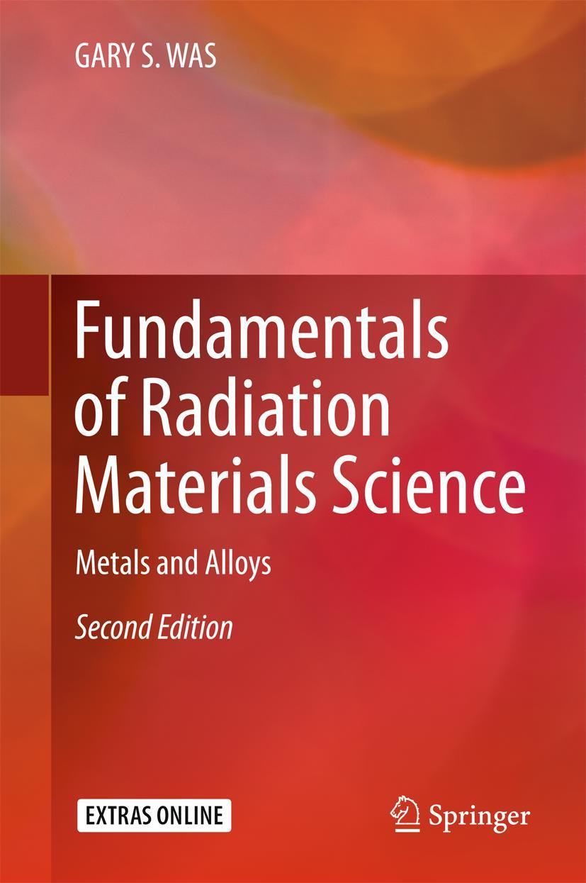 Cover: 9781493934362 | Fundamentals of Radiation Materials Science | Metals and Alloys | Was