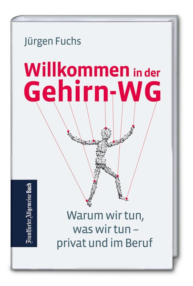 Cover: 9783962510015 | Willkommen in der Gehirn-WG: Warum wir tun, was wir tun - privat...