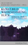 Cover: 9783770546190 | Kunst. Bild. Wahrnehmung. Blick | Merleau-Ponty zum Hundertsten | Buch