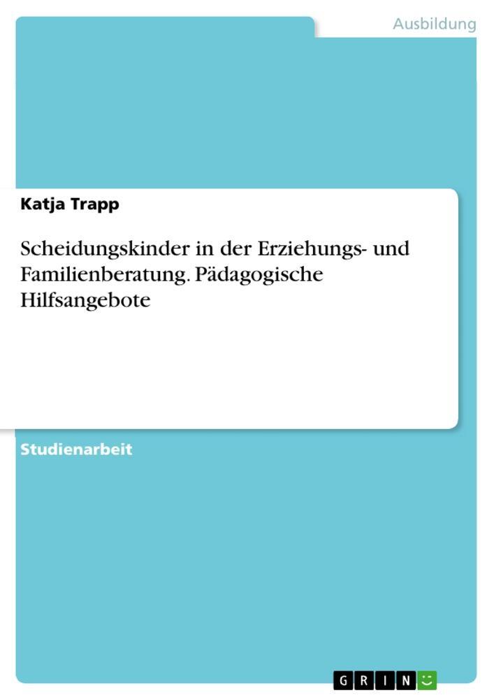 Cover: 9783346245922 | Scheidungskinder in der Erziehungs- und Familienberatung....