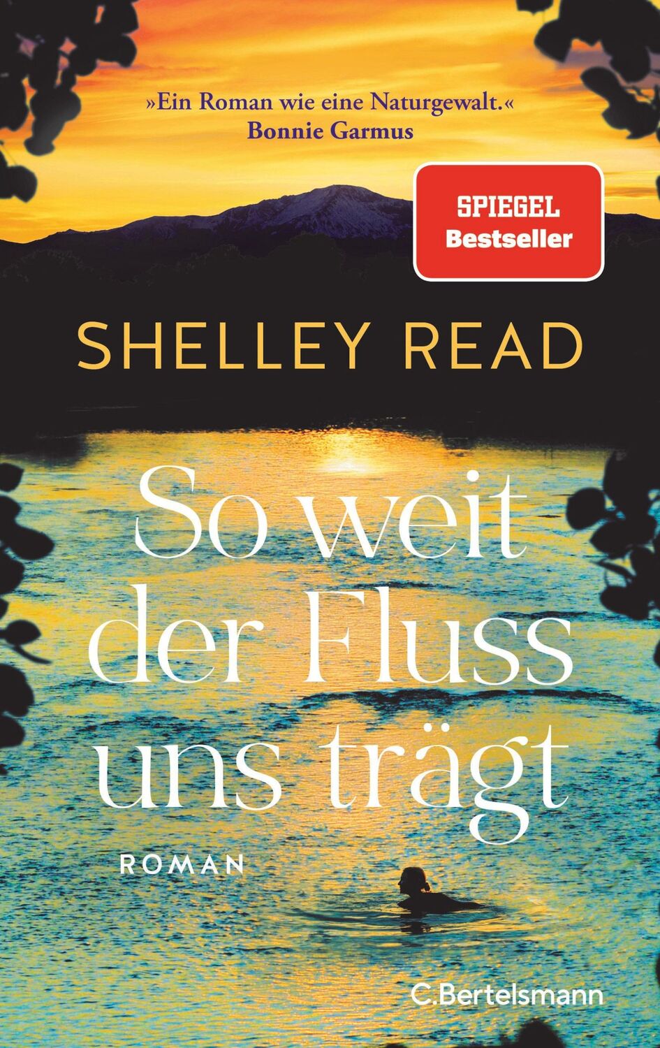 Cover: 9783570105139 | So weit der Fluss uns trägt | Shelley Read | Buch | 368 S. | Deutsch