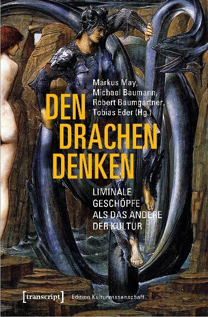 Cover: 9783837646634 | Den Drachen denken | Liminale Geschöpfe als das Andere der Kultur