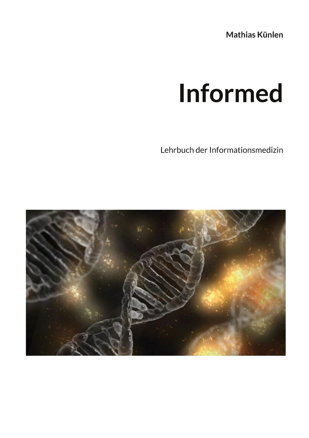 Cover: 9783754385029 | Informed | Lehrbuch der Informationsmedizin | Mathias Künlen | Buch