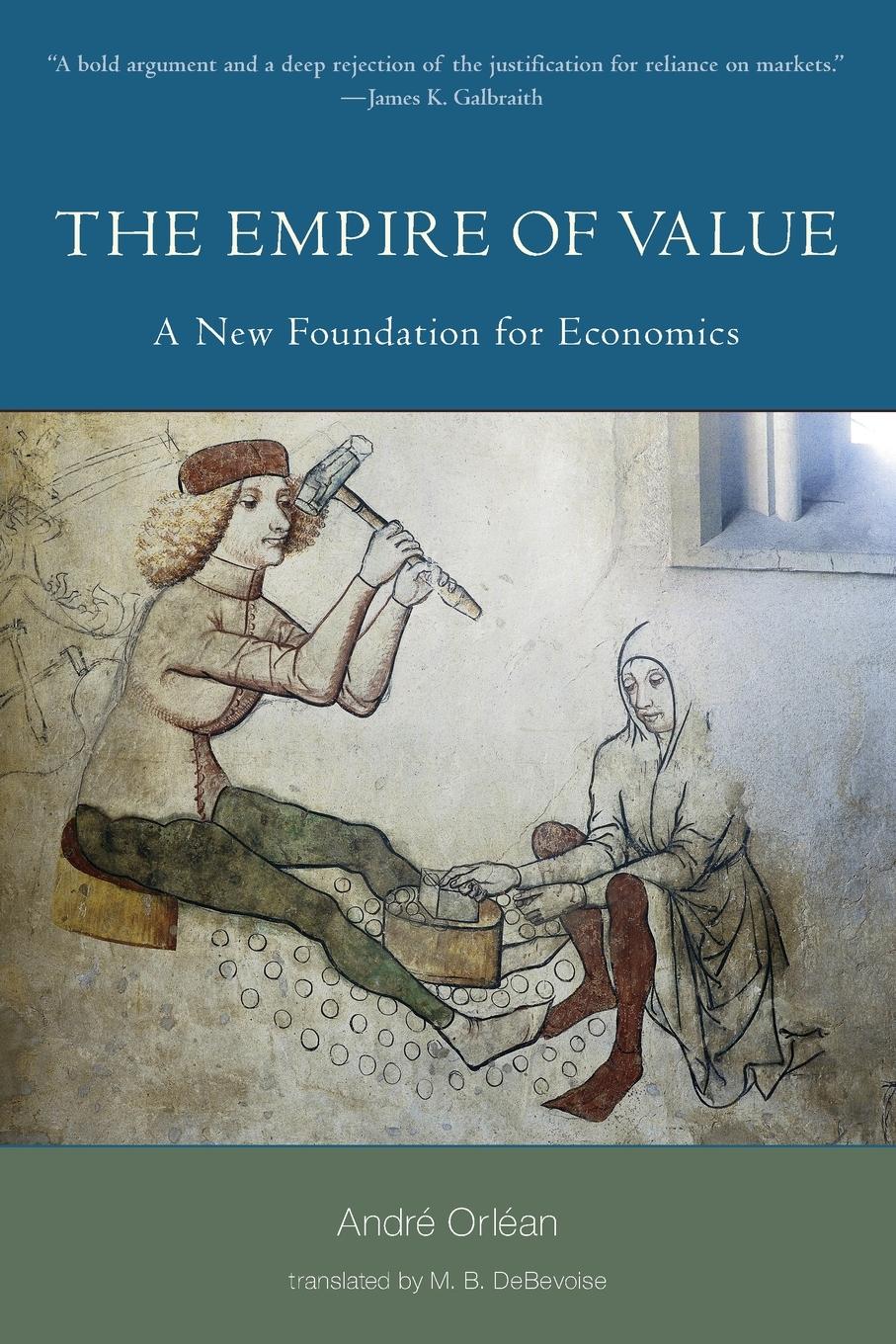 Cover: 9780262549585 | The Empire of Value | A New Foundation for Economics | Andre Orlean