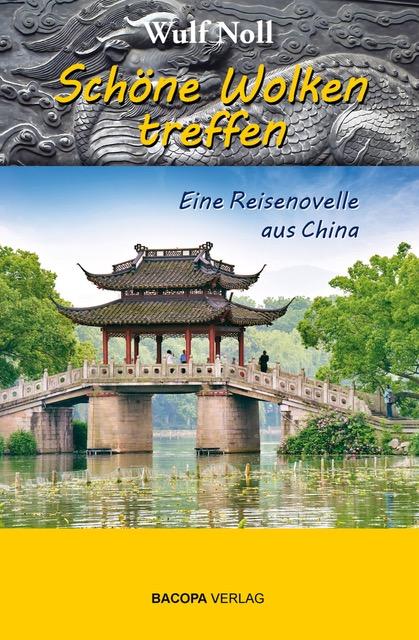 Cover: 9783991140252 | Schöne Wolken treffen - eine Reisenovelle aus China | Wulf Noll | Buch