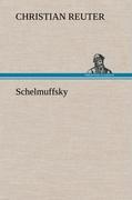 Cover: 9783847264903 | Schelmuffsky | Christian Reuter | Buch | HC runder Rücken kaschiert