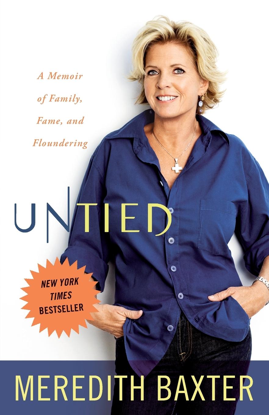 Cover: 9780307719317 | Untied | A Memoir of Family, Fame, and Floundering | Meredith Baxter