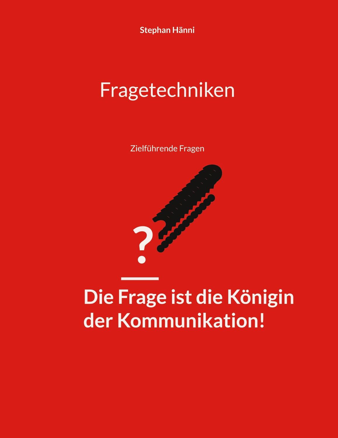 Cover: 9783756839575 | Fragetechniken | Zielführende Fragen | Stephan Hänni | Buch | 238 S.