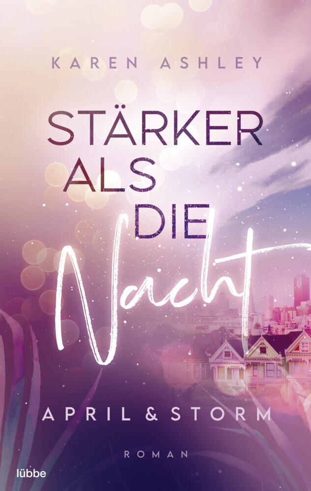 Cover: 9783404184316 | April &amp; Storm - Stärker als die Nacht | Roman | Karen Ashley | Buch