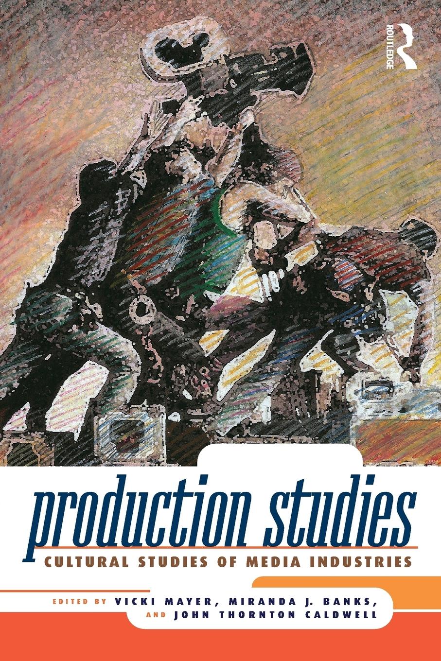 Cover: 9780415997966 | Production Studies | Cultural Studies of Media Industries | Mayer