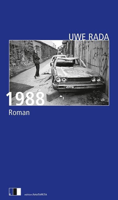 Cover: 9783940524652 | 1988 | Roman | Uwe Rada | Buch | Deutsch | 2017 | Edition FotoTapeta