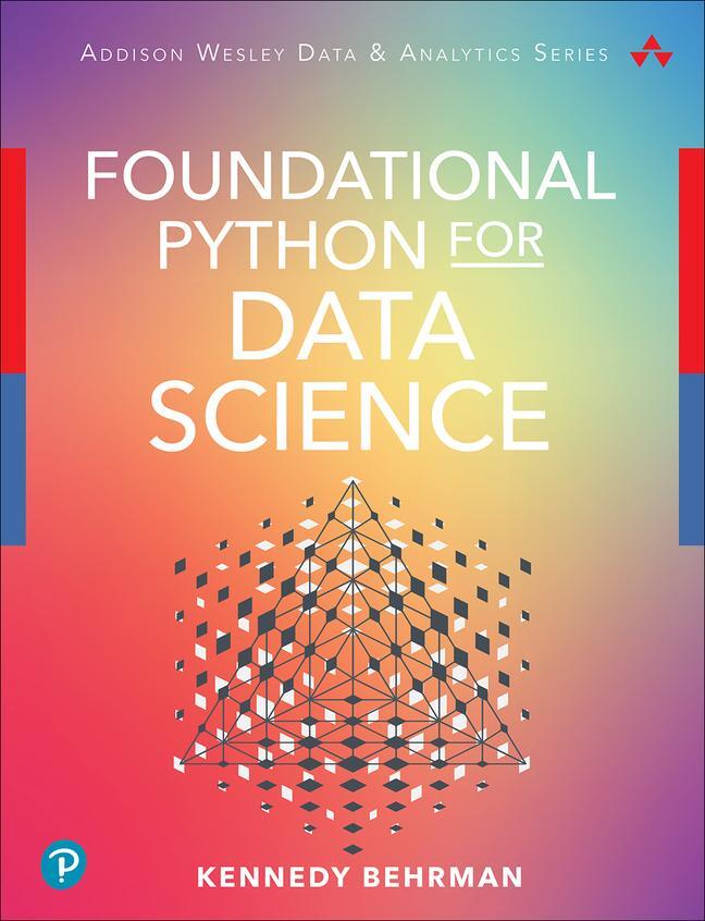 Cover: 9780136624356 | Foundational Python for Data Science | Kennedy Behrman | Taschenbuch