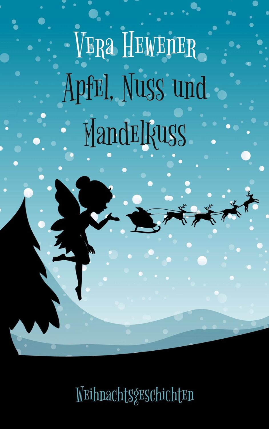 Cover: 9783756223770 | Apfel, Nuss und Mandelkuss | Weihnachtsgeschichten | Vera Hewener