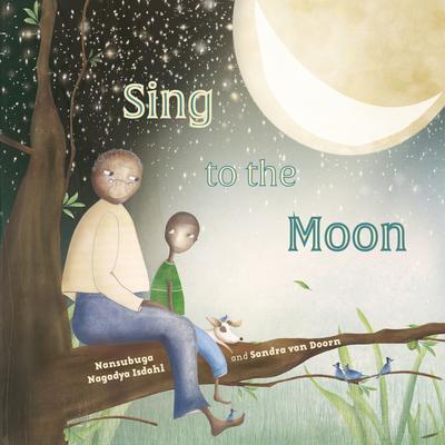 Cover: 9781911373407 | Sing to the Moon | Nansubuga Nagadya Isdahl | Taschenbuch | Englisch