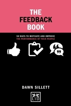 Cover: 9781910649572 | The Feedback Book | Sillett | Buch | Englisch | 2016 | LID Publishing