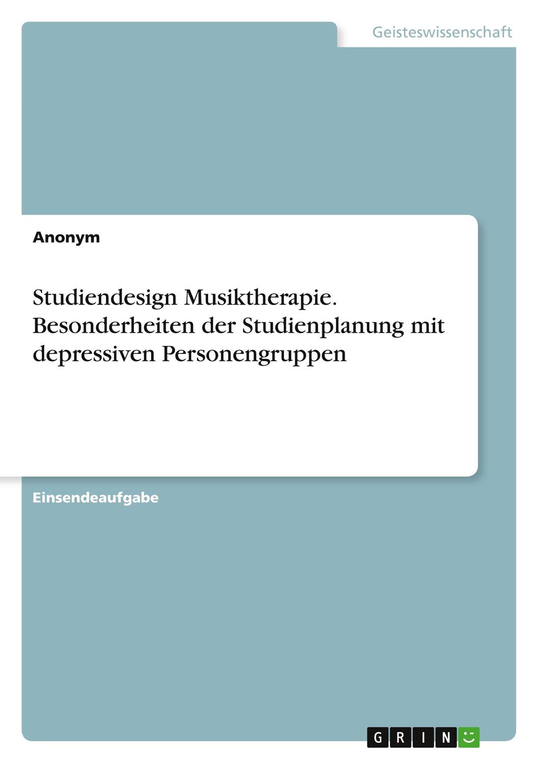 Cover: 9783346736406 | Studiendesign Musiktherapie. Besonderheiten der Studienplanung mit...