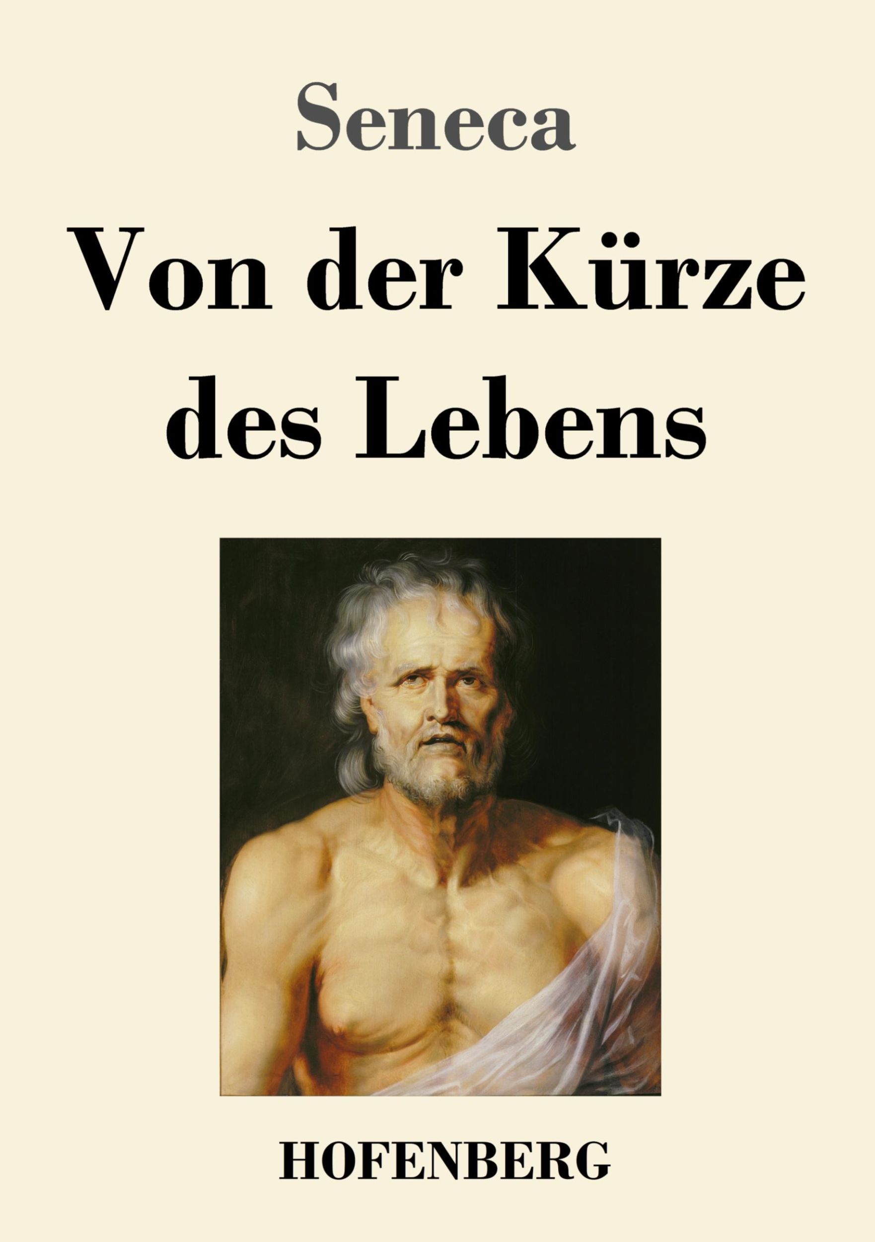 Cover: 9783743746930 | Von der Kürze des Lebens | Seneca | Taschenbuch | Paperback | 40 S.